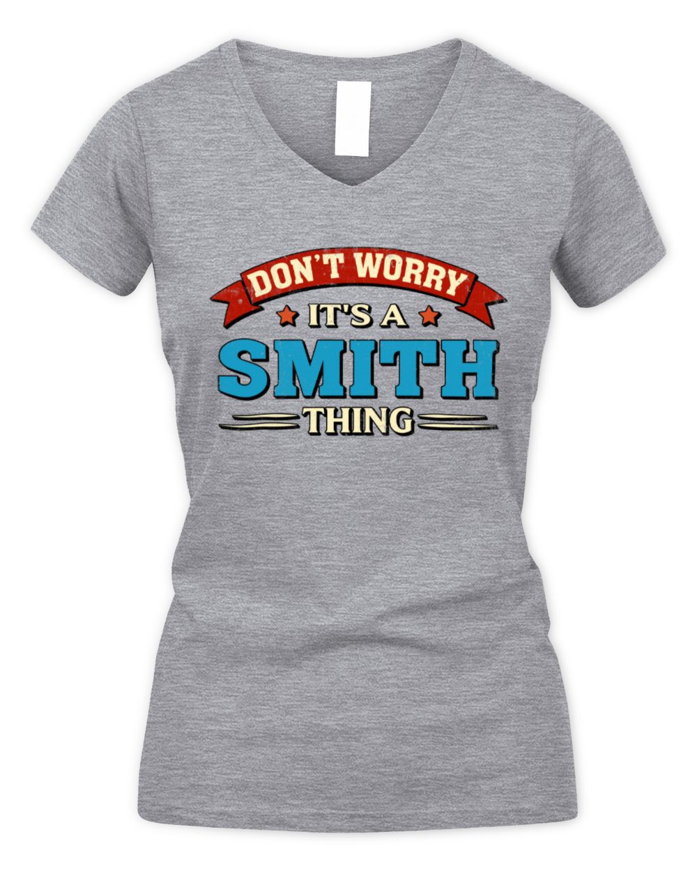 Don't Worry It's a Your Name Thing Funny Retro T-Shirt SMITH M1-57 / Women's V-Neck T-Shirt / sport grey