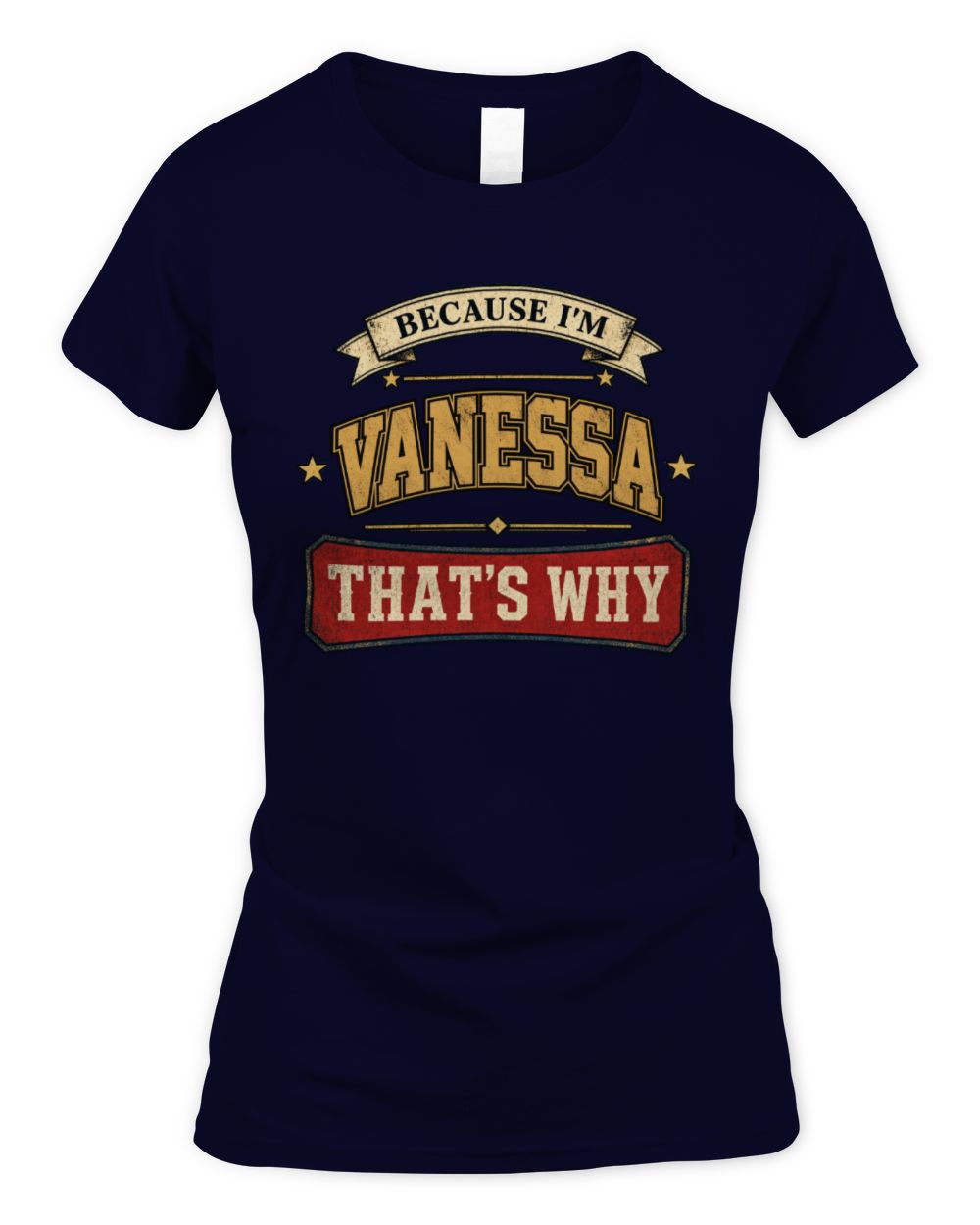 Because I'm Name That's Why Americana T-Shirt VANESSA M1-S88 / Women's Standard T-Shirt / navy