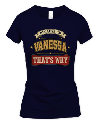 Because I'm Name That's Why Americana T-Shirt VANESSA M1-S88 / Women's Standard T-Shirt / navy