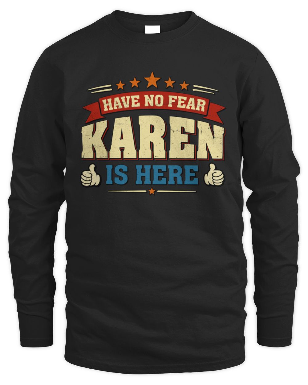 Have No Fear Your Name Is Here Cool Graphic T-Shirt KAREN M1-71 / Men's Long Sleeved T-Shirt / black