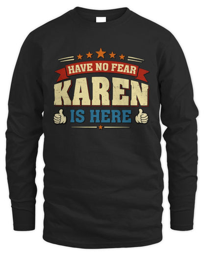 Have No Fear Your Name Is Here Cool Graphic T-Shirt KAREN M1-71 / Men's Long Sleeved T-Shirt / black