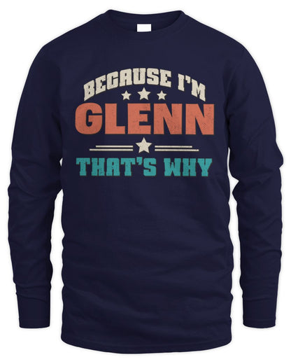 Because I'm Name That's Why Personalized Retro Shirt GLENN-49 / Men's Long Sleeved T-Shirt / navy