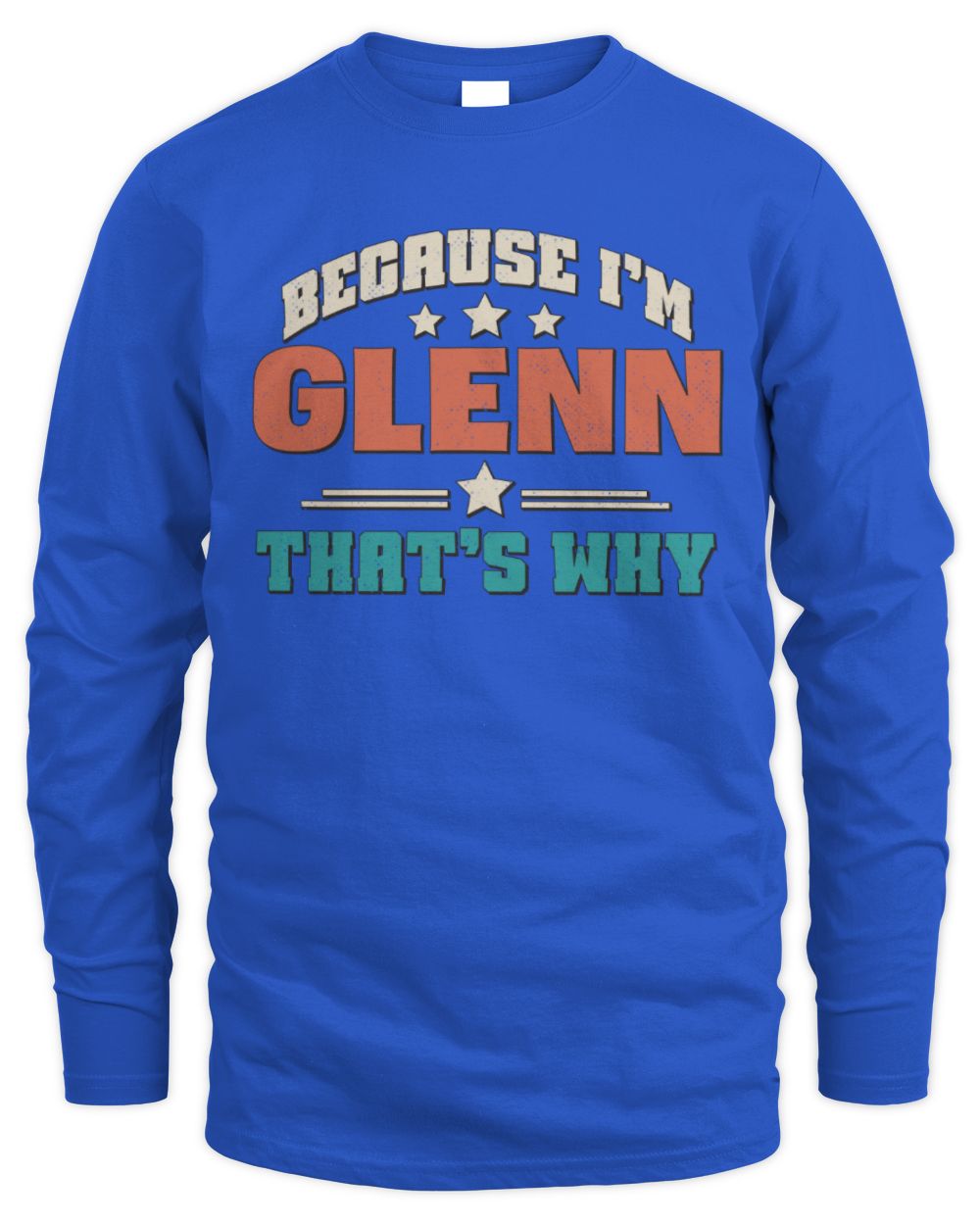 Because I'm Name That's Why Personalized Retro Shirt GLENN-49 / Men's Long Sleeved T-Shirt / royal