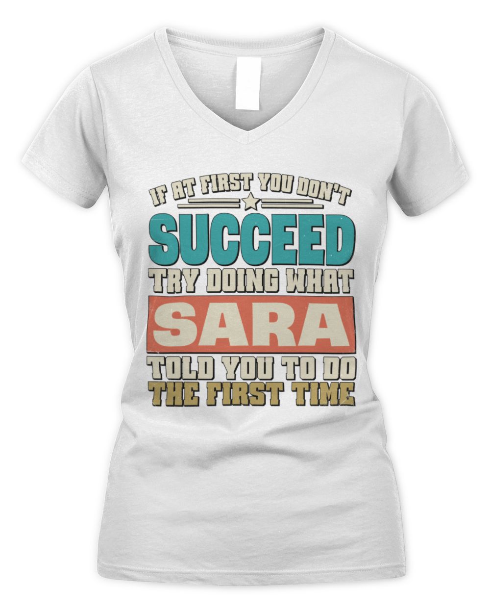 If at First You Don't Succeed Funny Vintage Shirt SARA M1-53 / Women's V-Neck T-Shirt / white