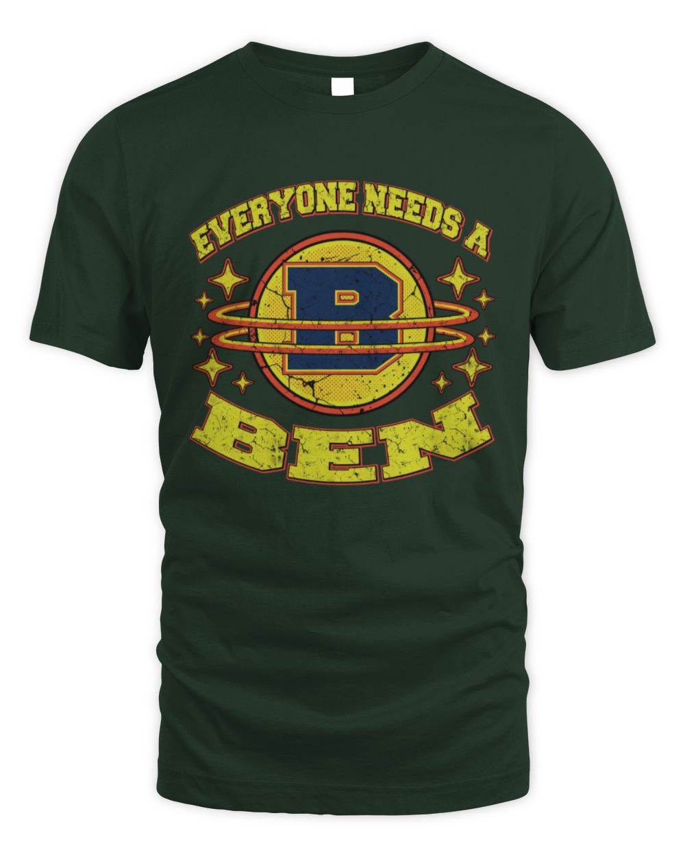 Everyone Needs a Your Name Shirt BEN M1-76 / Unisex Standard T-Shirt / forest green