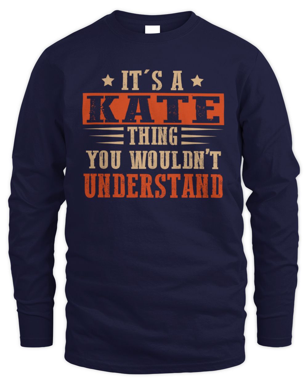 It's a Name Thing Personalized Funny Shirt KATE M1-51 / Men's Long Sleeved T-Shirt / navy