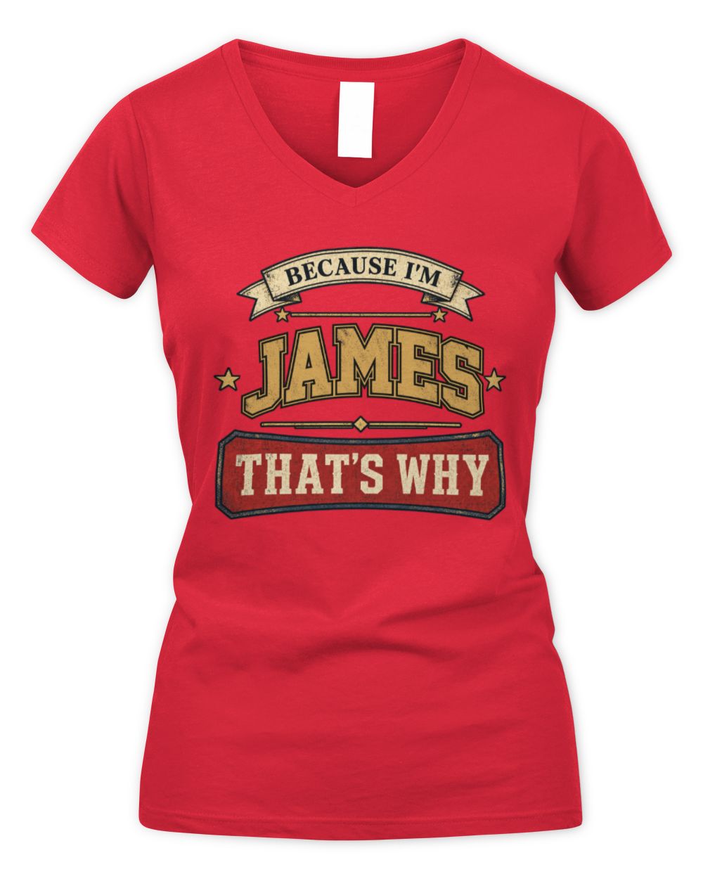 Because I'm Name That's Why Americana T-Shirt JAMES M1-S88 / Women's V-Neck T-Shirt / red