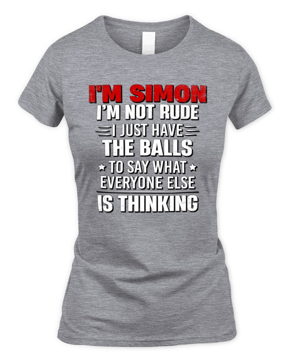 I'm Name I'm Not Rude I Just Have The Balls Funny T-Shirt SIMON M1-46 / Women's Standard T-Shirt / sport grey