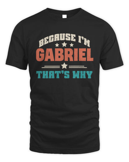 Because I'm Name That's Why Personalized Retro Shirt GABRIEL-49 / Unisex Standard T-Shirt / black