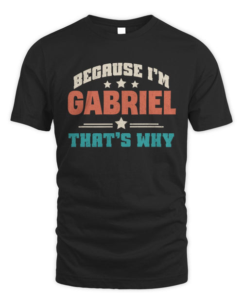 Because I'm Name That's Why Personalized Retro Shirt GABRIEL-49 / Unisex Standard T-Shirt / black