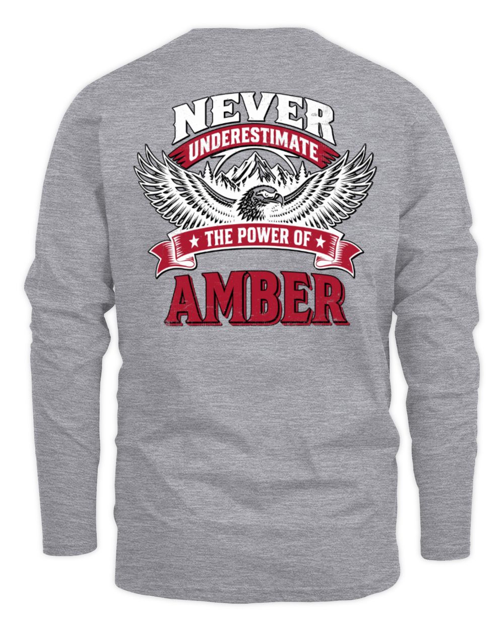 Never Underestimate Your Name Eagle Mountain Shirt AMBER M1-61 / Men's Long Sleeved T-Shirt / sport grey