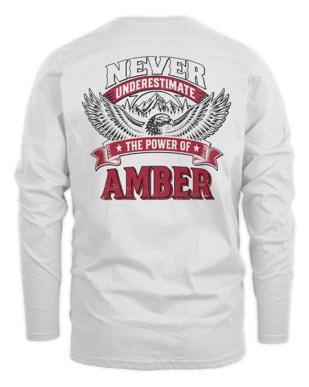 Never Underestimate Your Name Eagle Mountain Shirt AMBER M1-61 / Men's Long Sleeved T-Shirt / white