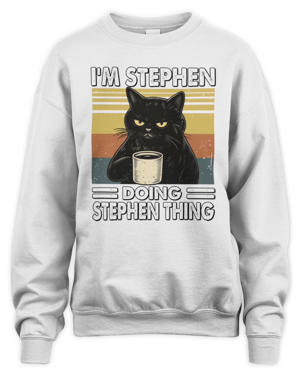 I'm Name Doing Name Thing Grumpy Black Cat Shirt STEPHEN M1-79 / Unisex Sweatshirt / white