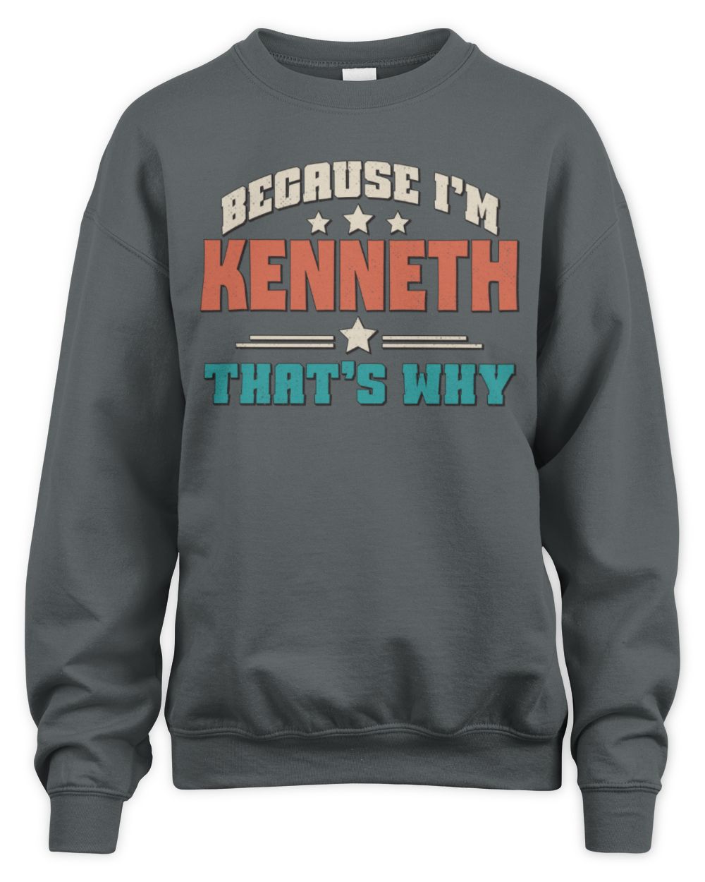 Because I'm Name That's Why Personalized Retro Shirt KENNETH-49 / Unisex Sweatshirt / charcoal
