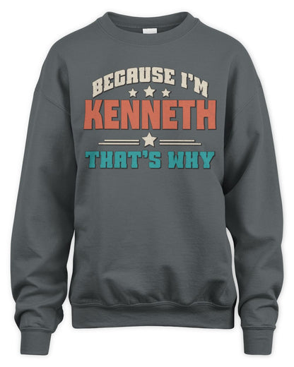 Because I'm Name That's Why Personalized Retro Shirt KENNETH-49 / Unisex Sweatshirt / charcoal