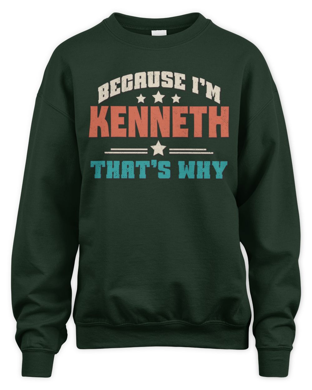 Because I'm Name That's Why Personalized Retro Shirt KENNETH-49 / Unisex Sweatshirt / forest green