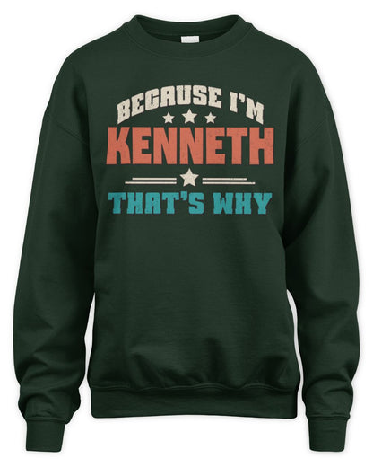 Because I'm Name That's Why Personalized Retro Shirt KENNETH-49 / Unisex Sweatshirt / forest green
