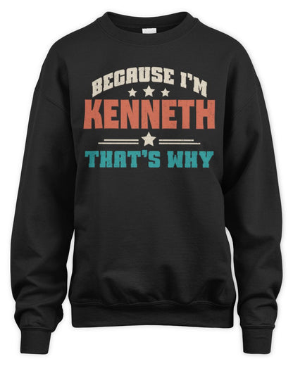 Because I'm Name That's Why Personalized Retro Shirt KENNETH-49 / Unisex Sweatshirt / black