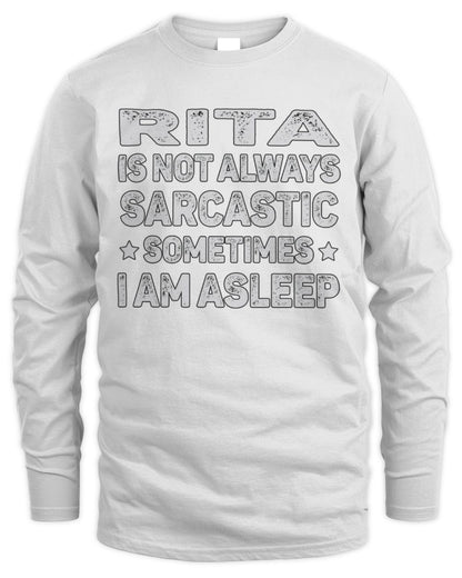 Your Name Is Not Always Sarcastic Funny T-Shirt RITA M1-62 / Men's Long Sleeved T-Shirt / white