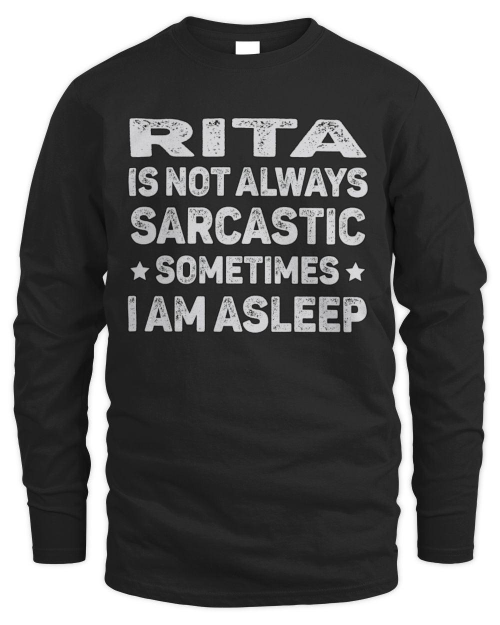 Your Name Is Not Always Sarcastic Funny T-Shirt RITA M1-62 / Men's Long Sleeved T-Shirt / black