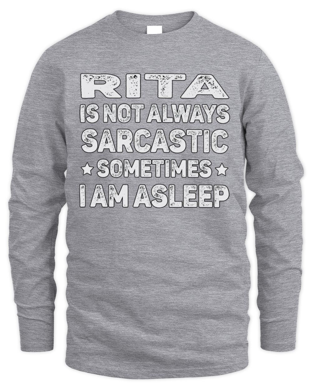 Your Name Is Not Always Sarcastic Funny T-Shirt RITA M1-62 / Men's Long Sleeved T-Shirt / sport grey