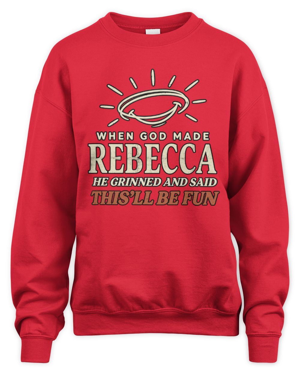 When God Made Your Name Funny Western T-Shirt T-Shirt REBECCA M1-S82 / Unisex Sweatshirt / red