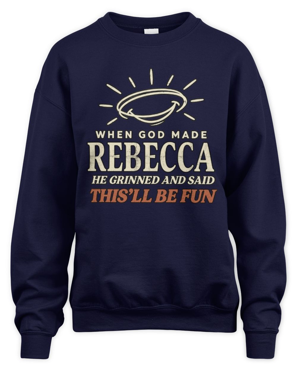 When God Made Your Name Funny Western T-Shirt T-Shirt REBECCA M1-S82 / Unisex Sweatshirt / navy