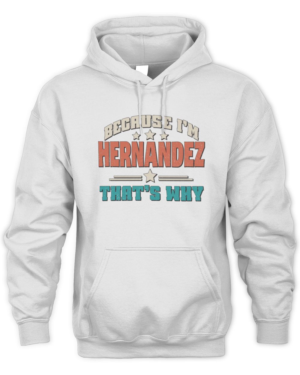 Because I'm Name That's Why Personalized Retro Shirt HERNANDEZ-49 / Unisex Hoodie / white