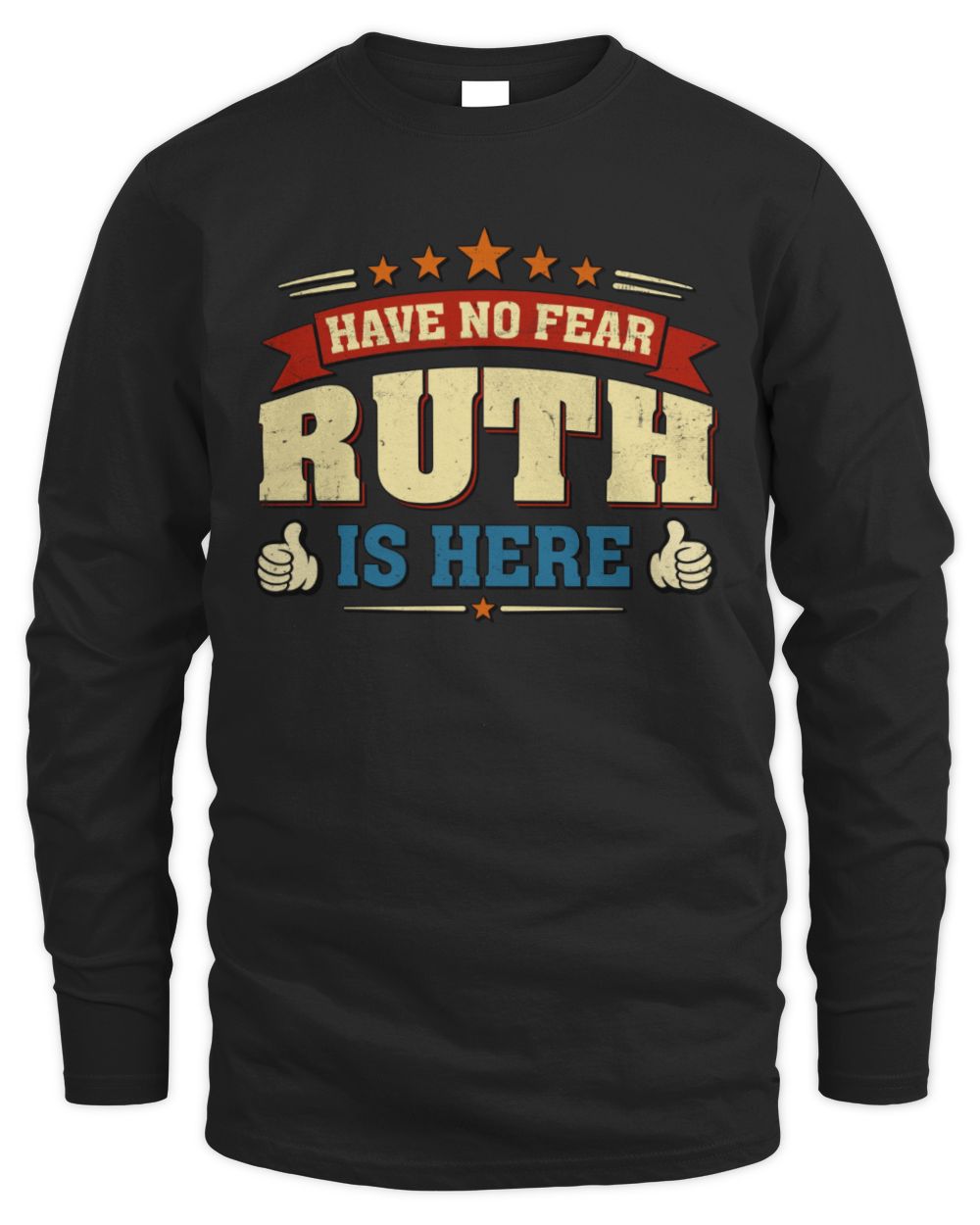 Have No Fear Your Name Is Here Cool Graphic T-Shirt RUTH M1-71 / Men's Long Sleeved T-Shirt / black