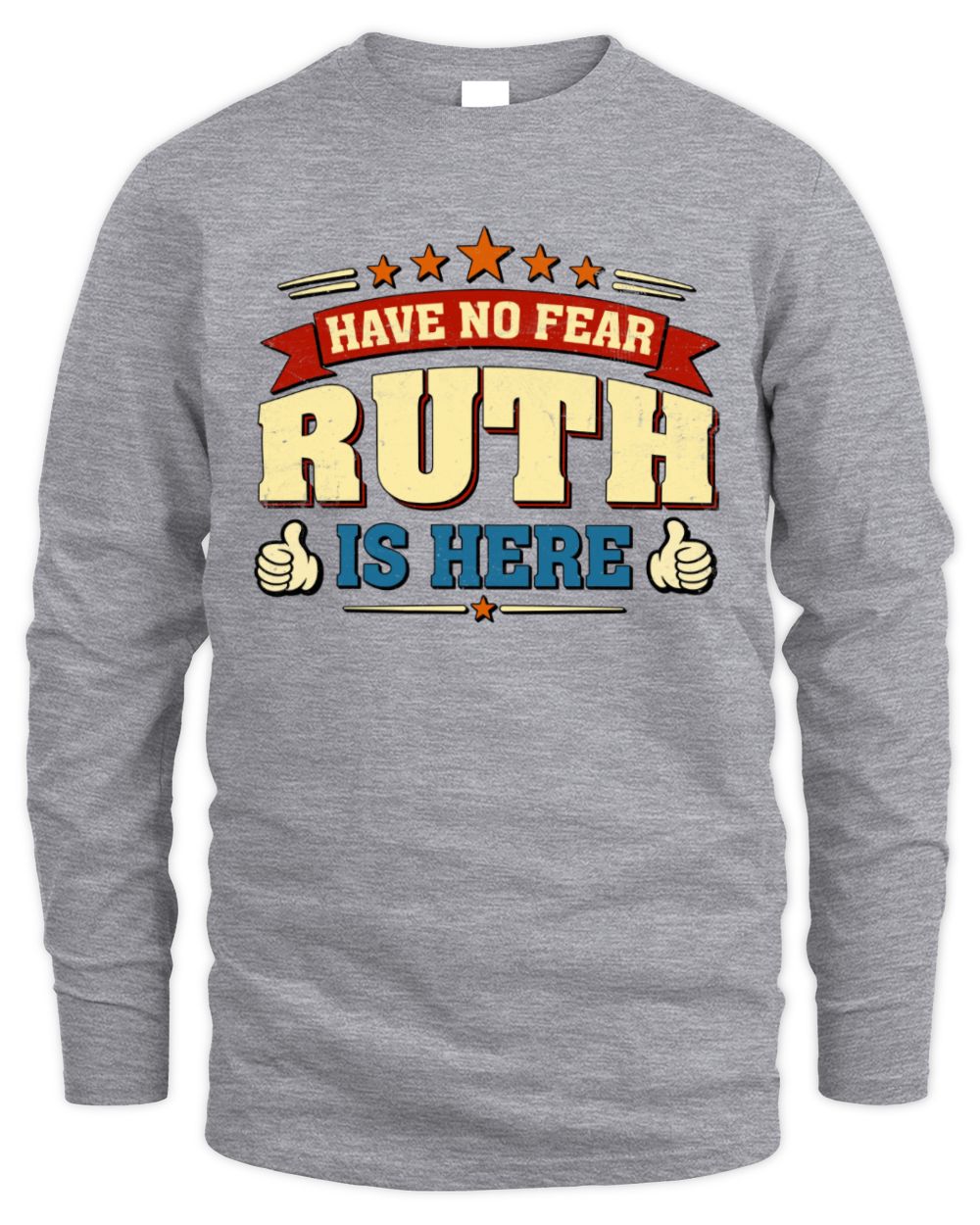 Have No Fear Your Name Is Here Cool Graphic T-Shirt RUTH M1-71 / Men's Long Sleeved T-Shirt / sport grey