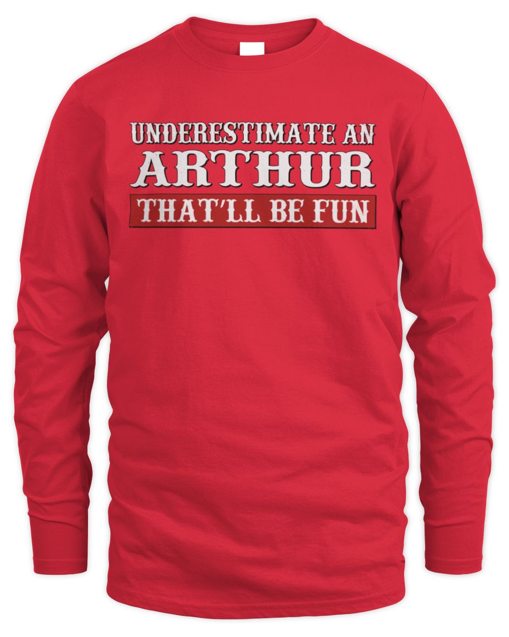 Underestimate Me That'll Be Fun Graphic T-Shirt ARTHUR M1-69 / Men's Long Sleeved T-Shirt / red
