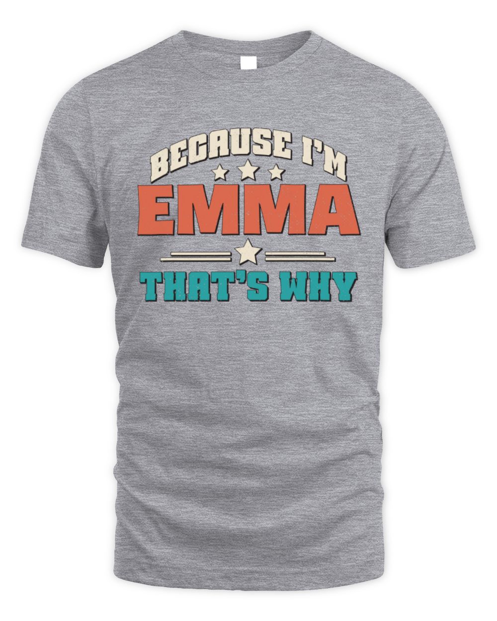 Because I'm Name That's Why Personalized Retro Shirt EMMA-49 / Unisex Standard T-Shirt / sport grey
