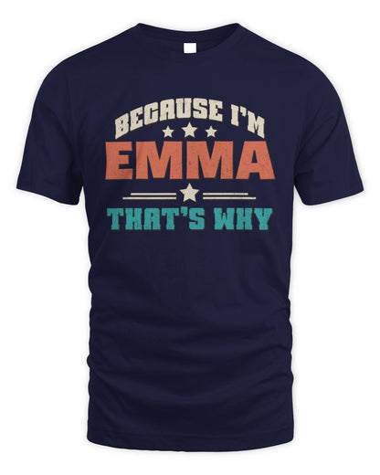 Because I'm Name That's Why Personalized Retro Shirt EMMA-49 / Unisex Standard T-Shirt / navy