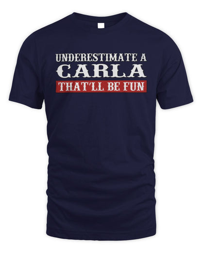 Underestimate Me That'll Be Fun Graphic T-Shirt CARLA M1-69 / Unisex Standard T-Shirt / navy