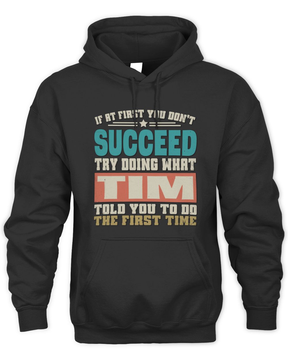 If at First You Don't Succeed Funny Vintage Shirt TIM M1-53 / Unisex Hoodie / black