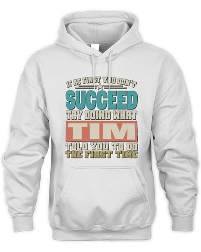 If at First You Don't Succeed Funny Vintage Shirt TIM M1-53 / Unisex Hoodie / white