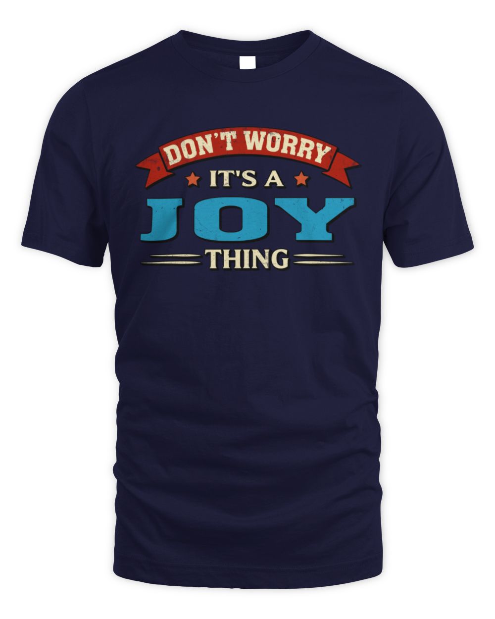 Don't Worry It's a Your Name Thing Funny Retro T-Shirt JOY M1-57 / Unisex Standard T-Shirt / navy