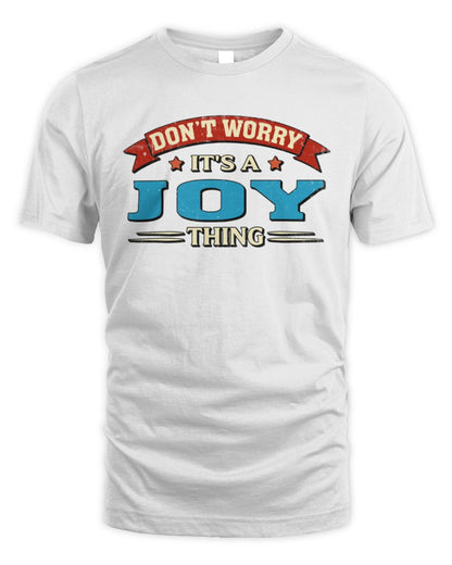Don't Worry It's a Your Name Thing Funny Retro T-Shirt JOY M1-57 / Unisex Standard T-Shirt / white