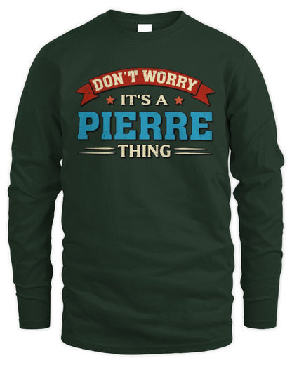 Don't Worry It's a Your Name Thing Funny Retro T-Shirt PIERRE M1-57 / Men's Long Sleeved T-Shirt / forest green