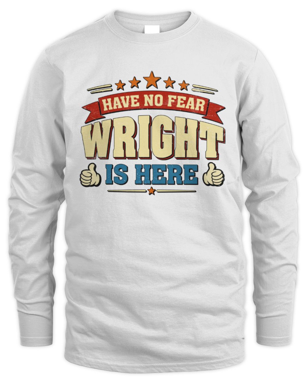 Have No Fear Your Name Is Here Cool Graphic T-Shirt WRIGHT M1-71 / Men's Long Sleeved T-Shirt / white