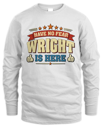 Have No Fear Your Name Is Here Cool Graphic T-Shirt WRIGHT M1-71 / Men's Long Sleeved T-Shirt / white