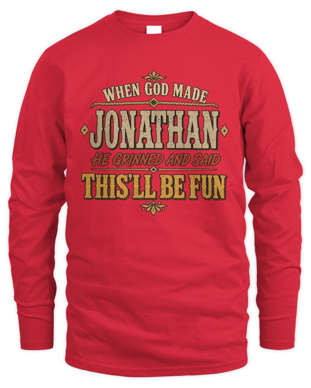 When God Made Your Name Funny Western T-Shirt JONATHAN M1-81 / Men's Long Sleeved T-Shirt / red