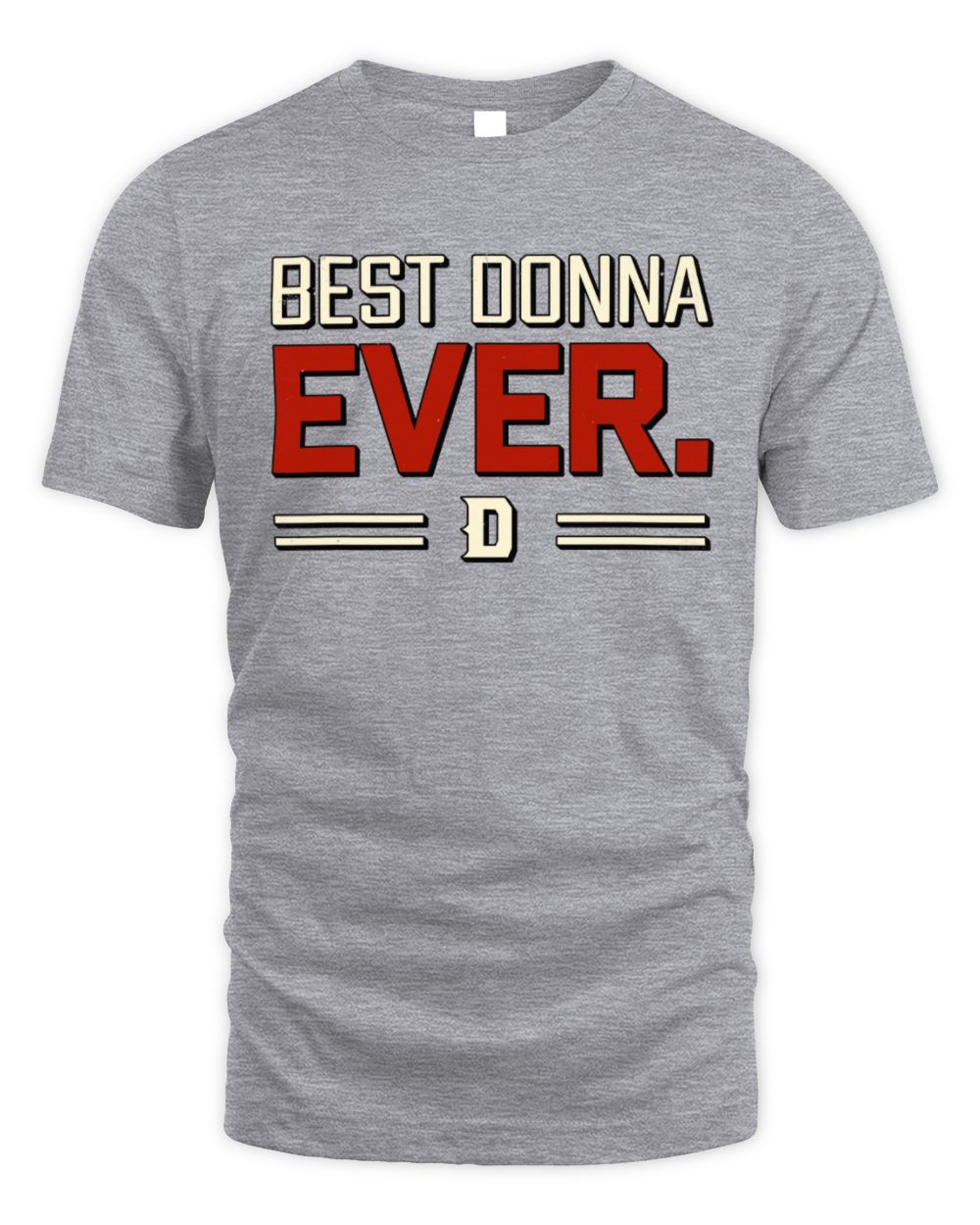 Best Your Name Ever Cool Shirt DONNA M1-58 / Unisex Standard T-Shirt / sport grey