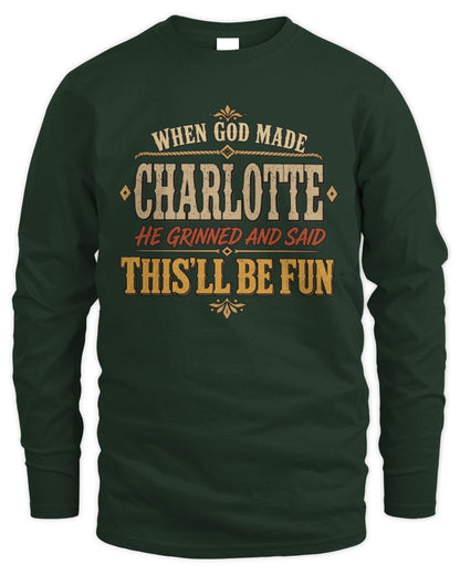 When God Made Your Name Funny Western T-Shirt CHARLOTTE M1-81 / Men's Long Sleeved T-Shirt / forest green