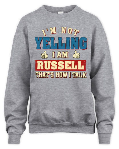 I'm Not Yelling I'm Name That's How I Talk Shirt RUSSELL M1-67 / Unisex Sweatshirt / sport grey