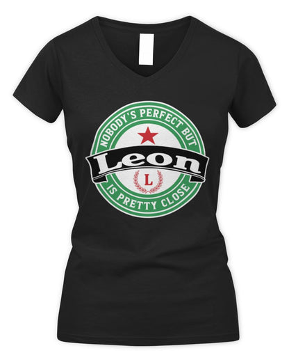 Nobody's Perfect But Your Name Is Pretty Close Heineken Beer T-Shirt LEON M1-S85 / Women's V-Neck T-Shirt / black