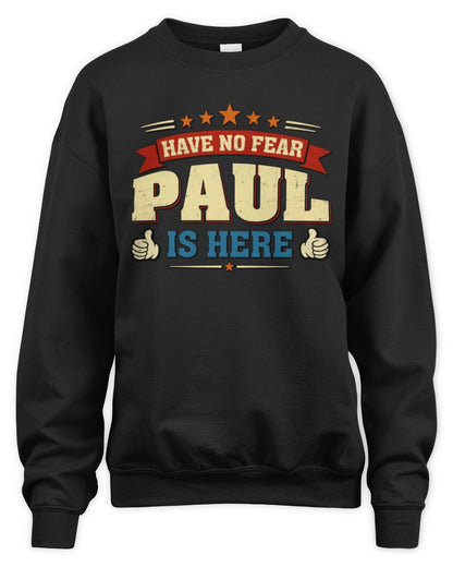 Have No Fear Your Name Is Here Cool Graphic T-Shirt PAUL M1-71 / Unisex Sweatshirt / black