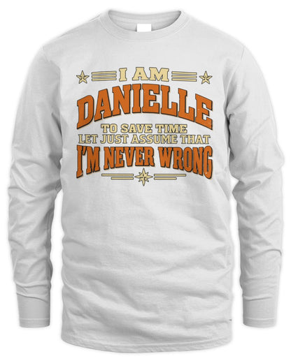 I'm Name Let's Just Assume I'm Never Wrong Retro Shirt DANIELLE M1-64 / Men's Long Sleeved T-Shirt / white