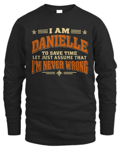 I'm Name Let's Just Assume I'm Never Wrong Retro Shirt DANIELLE M1-64 / Men's Long Sleeved T-Shirt / black
