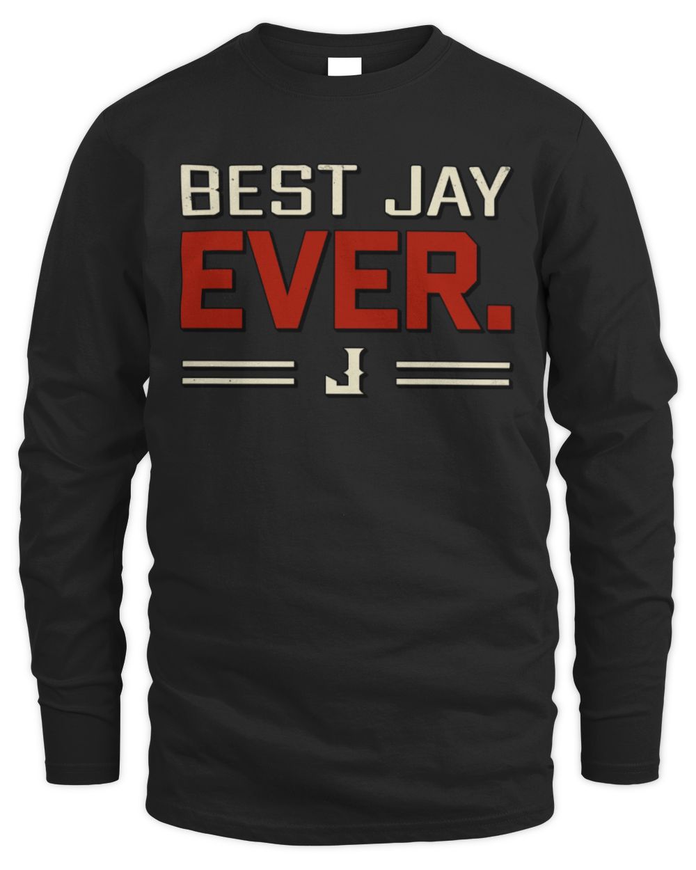 Best Your Name Ever Cool Shirt JAY M1-58 / Men's Long Sleeved T-Shirt / black